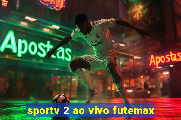 sportv 2 ao vivo futemax